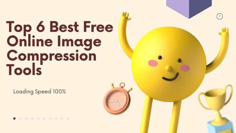 Top 6 Best Free Online Image Compression Tools