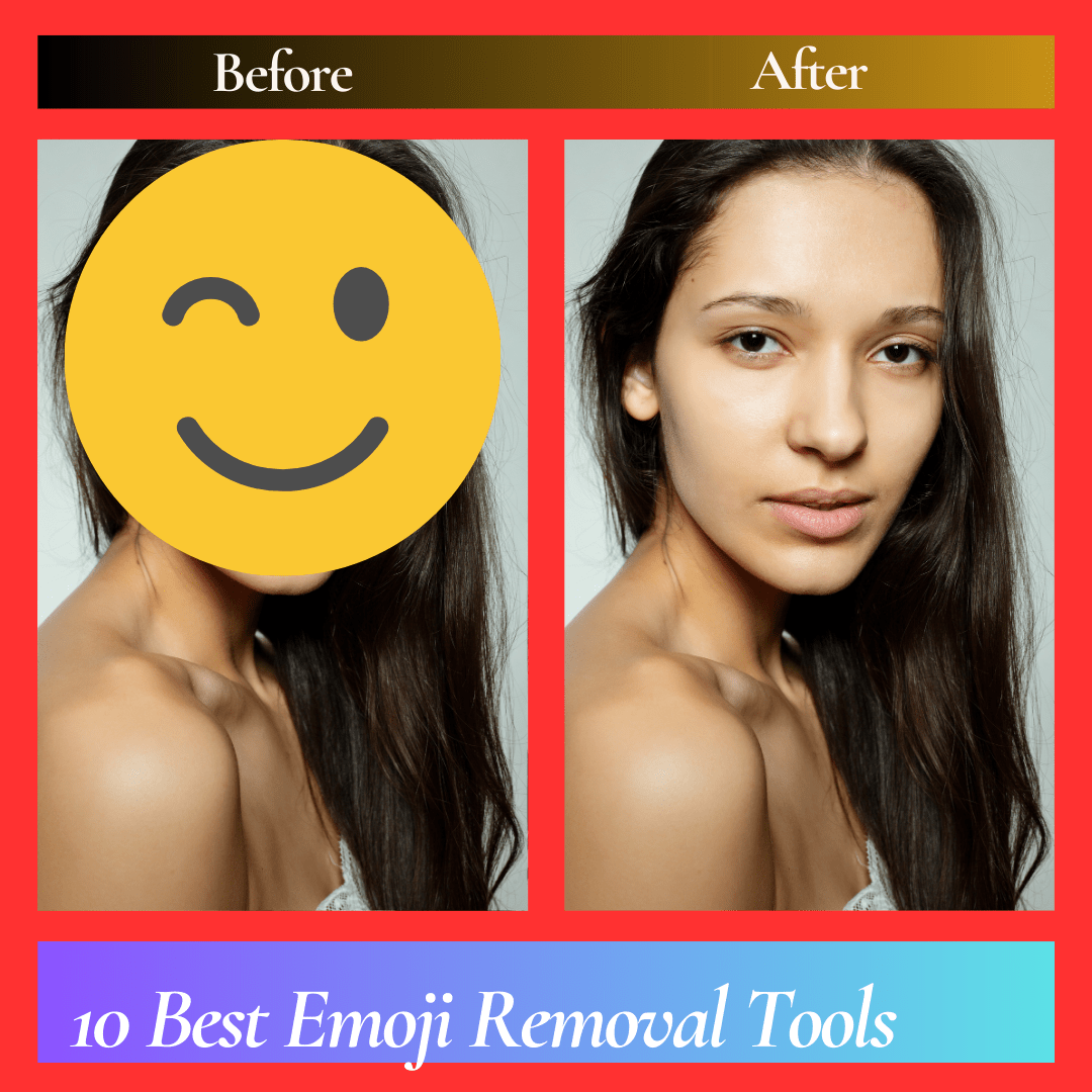 Best Tools On How To Remove Emojis From Any Photos Or Pictures