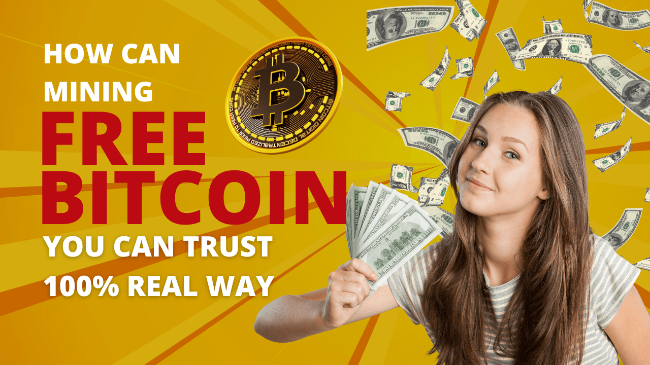 How can free Bitcoin mining 100% trusted and real way
